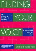 Finding Your Voice: A step-by-step guide for actors - Barbara Houseman