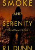 R L Dunn - Smoke and Serenity (Everhart Family, #1)