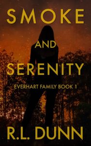 R L Dunn – Smoke and Serenity (Everhart Family, #1)