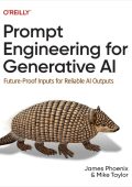 Prompt Engineering for Generative AI: Future-Proof Inputs for Reliable AI Outputs ...