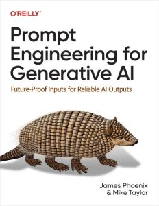 Prompt Engineering for Generative AI: Future-Proof Inputs for Reliable AI Outputs …