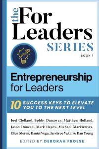 Entrepreneurship For Leaders: 10 Success Keys To Elevate You To The Next Level – D…
