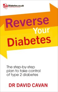 Reverse Your Diabetes: The Step-by-Step Plan to Take Control of Type 2 Diabetes – David Cavan