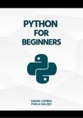 Python for beginners: learn computer programming with python now and how to use it...