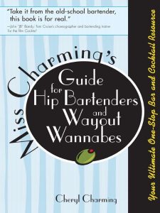 Miss Charming’s Guide for Hip Bartenders and WaYout Wannabes: Your Ultimate One-St…