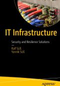 IT Infrastructure: Security and Resilience Solutions - Ralf Süß, Yannik Süß