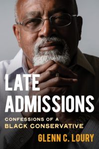 Late Admissions: Confessions of a Black Conservative – Glenn Loury