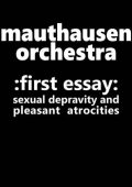 Mauthausen Orchestra - :First Essay: Sexual Depravity And Pleasant Atrocities (2015/1983-86), FLAC