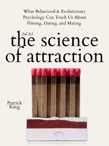 The Science of Attraction: What Behavioral & Evolutionary Psychology Can Teach Us …