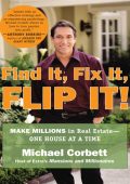 Find It, Fix It, Flip It!: Make Millions in Real Estate--One House at a Time - Mic...