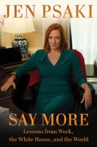 Say More: Lessons from Work, the White House, and the World – Jen Psaki