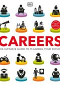 Careers: The Ultimate Guide to Planning Your Future - DK