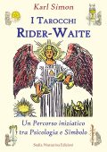 Karl Simon - I tarocchi Rider-Waite. Un percorso iniziatico tra psicologia e simbolo (2019) PDF