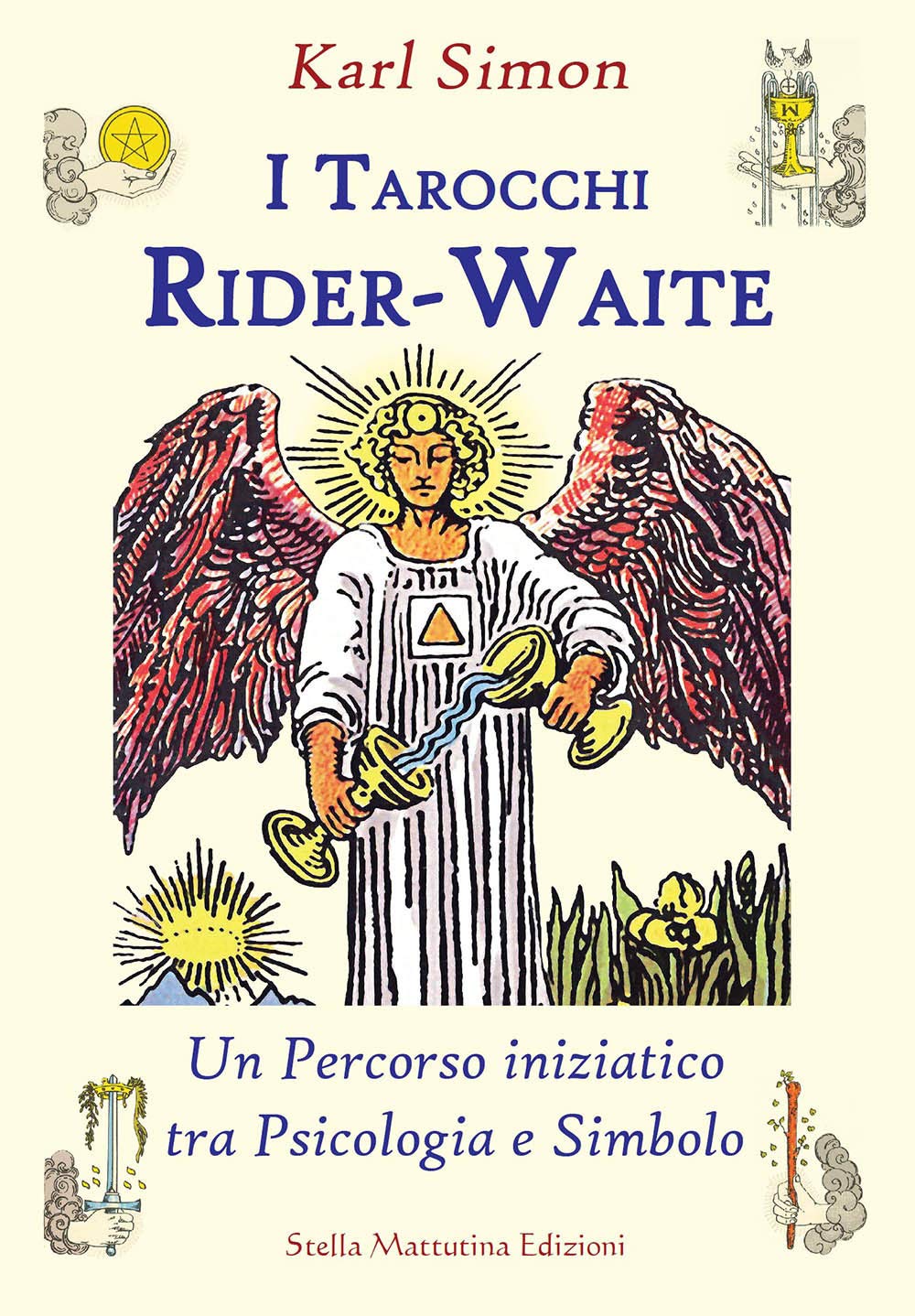 Karl Simon – I tarocchi Rider-Waite. Un percorso iniziatico tra psicologia e simbolo (2019) PDF
