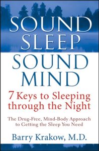 Sound Sleep, Sound Mind: 7 Keys to Sleeping through the Night – Barry Krakow