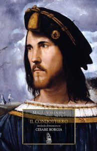 MGL Valentini – Il condottiero Biografia romanzata su Cesare Borgia (2021)
