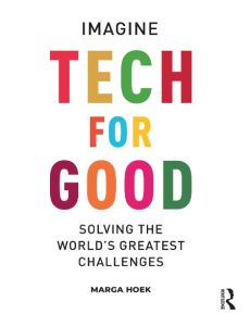 Marga Hoek – Tech For Good: Imagine Solving the World’s Greatest Challenges