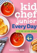 Kid Chef Junior Every Day: My First Easy Kids' Cookbook - Yaffi Lvova RDN