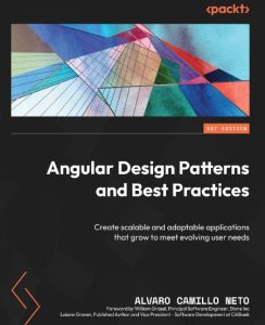 Angular Design Patterns and Best Practices: Create scalable and adaptable applicat…
