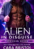 Alien in Disguise - Cara Bristol