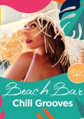 VA - Beach Bar Chill Grooves [Vol. 1-4] (2022-2024) MP3