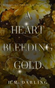 A Heart Bleeding Gold – H M Darling