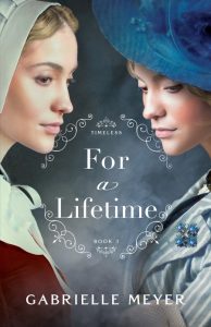 Gabrielle Meyer – For a Lifetime (Timeless Book #3)