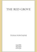 The Red Grove: A Novel - Tessa Fontaine