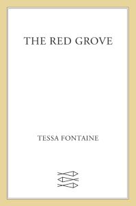 The Red Grove: A Novel – Tessa Fontaine