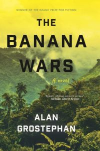 The Banana Wars – Alan Grostephan