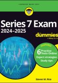 Series 7 Exam 2024-2025 For Dummies: Book + 6 Practice Tests Online - Steven M. Rice