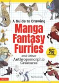 A Guide to Drawing Manga Fantasy Furries: and Other Anthropomorphic Creatures (Over 700 illustrations) - Ryo Sumiyoshi