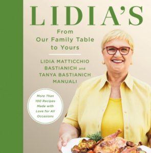 Lidia’s From Our Family Table to Yours: More Than 100 Recipes Made with Love for A…