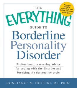 The Everything Guide to Borderline Personality Disorder: Professional, reassuring …