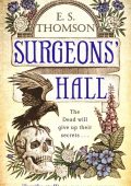 Surgeons' Hall: Jem Flockhart, Book 4 - E S Thomson, Rachel Atkins