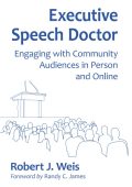 Executive Speech Doctor: Engaging with Community Audiences in Person and Online - ...