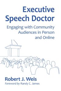 Executive Speech Doctor: Engaging with Community Audiences in Person and Online – …