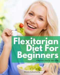 Carnivore Diet for Women: A 14-Day Beginner’s Step-by-Step Guide with Curated Recipes and a Meal Plan – Bruce Ackerberg