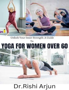 CHAIR YOGA FOR WOMEN OVER 40: The Complete Guide with 40+ Perfect Workouts to Unlock Your Inner Strength and Vitality – Adeline Jensen