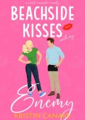 Kristin Canary - Beachside Kisses With My Enemy: A Sweet Romantic Comedy