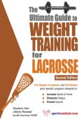 The Ultimate Guide to Weight Training for Lacrosse - Robert G. Price
