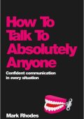 How To Talk To Absolutely Anyone: Confident Communication in Every Situation - Mar...