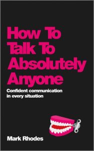 How To Talk To Absolutely Anyone: Confident Communication in Every Situation – Mar…