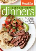 Woman's Day Easy Everyday Dinners: Go-to Family Recipes for Each Night of the Week - Womans Day (Editor)