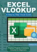 Excel Essentials: A Step-by-Step Guide with Pictures for Absolute Beginners to Master the Basics and Start Using Excel with Confidence - Nigel Tillery