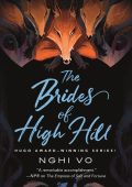 Nghi Vo - The Brides of High Hill