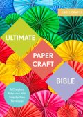 Ultimate Crochet Bible: A Complete Reference with Step-by-Step Techniques (Ultimate Guides) - Jane Crowfoot