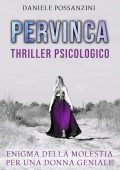 Daniele Possanzini - PERVINCA: Un avvincente thriller psicologico sulle molestie psicologiche e sessuali (Trilogia dell'amore) (2019)