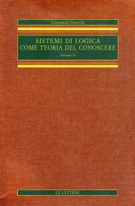 Giovanni Gentile – Sistema di logica come teoria del conoscere, volume 2 (2012)