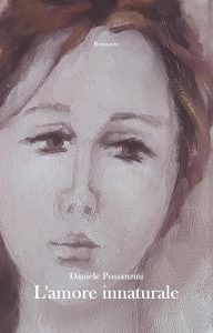 Daniele Possanzini  – L’amore innaturale: Ragione e sentimento da un’insolita prospettiva (Trilogia dell’amore) (2022)